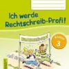 Ich Werde Rechtschreib-Profi! Klasse 3, Arbeitsheft In Bunt -Kinderprodukte verlag an der ruhr ich werde rechtschreib profi klasse 3 arbeitsheft in bunt